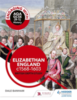 Engaging with AQA GCSE (9-1) History: Elizabethan England, c1568-1603 British depth study (Banham Dale)(Paperback / softback)