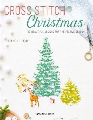 Cross Stitch Christmas - 20 Beautiful Designs for the Festive Season (Le Berre Helene)(Paperback / softback)