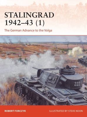 Stalingrad 1942-43 (1) - The German Advance to the Volga (Forczyk Robert)(Paperback / softback)