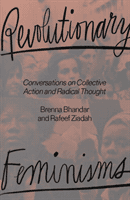 Revolutionary Feminisms - Conversations on Collective Action and Radical Thought (Bhandar Brenna)(Paperback / softback)