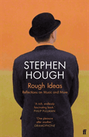 Rough Ideas - Reflections on Music and More (Hough Stephen)(Paperback / softback)