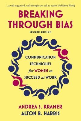 Breaking Through Bias - Communication Techniques for Women to Succeed at Work (Kramer Andrea S.)(Paperback / softback)