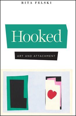 Hooked - Art and Attachment (Felski Rita)(Paperback / softback)