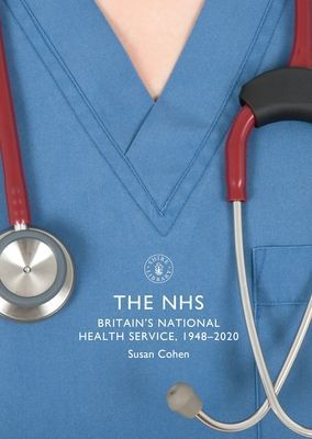 NHS - Britain's National Health Service, 1948-2020 (Cohen Susan)(Paperback / softback)