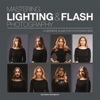 Mastering Lighting & Flash Photography - A Definitive Guide For Photographers (Richard Bradbury)(Paperback / softback)