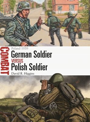 German Soldier vs Polish Soldier - Poland 1939 (Higgins David R.)(Paperback / softback)