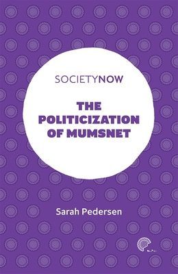 Politicization of Mumsnet (Pedersen Sarah)(Paperback / softback)