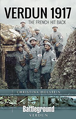 Verdun 1917 - The French Hit Back (Holstein Christina)(Paperback / softback)