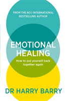 Emotional Healing - How To Put Yourself Back Together Again (Barry Harry)(Paperback / softback)