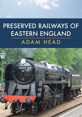 Preserved Railways of Eastern England (Head Adam)(Paperback / softback)