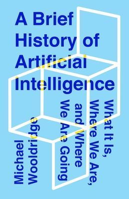 Brief History of Artificial Intelligence - What It Is, Where We Are, and Where We Are Going (Wooldridge Michael)(Pevná vazba)
