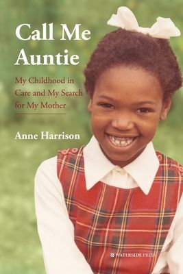 Call Me Auntie - My Childhood in Care and My Search for My Mother (Harrison Anne)(Paperback / softback)