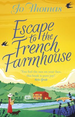 Escape to the French Farmhouse - The most refreshing, feel-good story of the summer (Thomas Jo)(Paperback / softback)