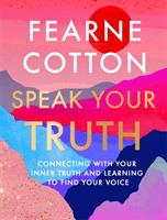 Speak Your Truth - The Sunday Times top ten bestseller (Cotton Fearne)(Pevná vazba)