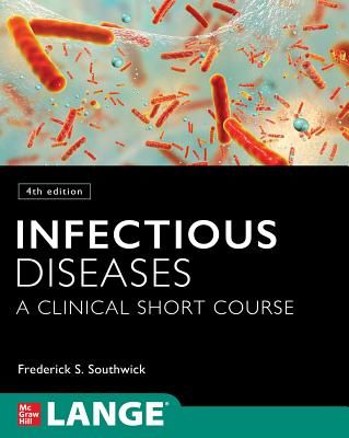 Infectious Diseases: A Clinical Short Course (Southwick Frederick)(Paperback / softback)