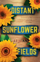 Distant Sunflower Fields (Juan Li)(Paperback / softback)