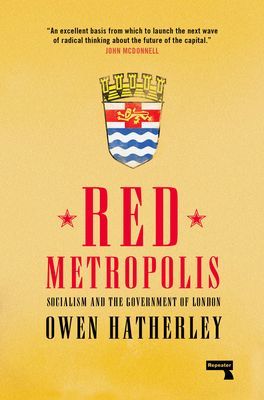 Red Metropolis - Socialism and the Government of London (Hatherley Owen)(Paperback / softback)