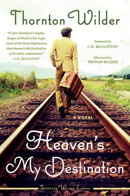 Heaven's My Destination - A Novel (Wilder Thornton)(Paperback)