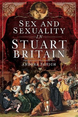 Sex and Sexuality in Stuart Britain (Zuvich Andrea)(Pevná vazba)