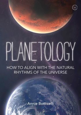 Planetology - How to Align with the Natural Rhythms of the Universe (Botticelli Annie)(Paperback / softback)