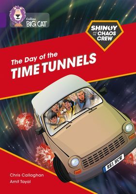 Shinoy and the Chaos Crew: The Day of the Time Tunnels - Band 08/Purple (Callaghan Chris)(Paperback / softback)