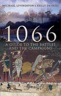 1066 - A Guide to the Battles and the Campaigns (Livingston Michael)(Paperback / softback)