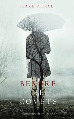 Before He Covets (a MacKenzie White Mystery-Book 3) (Pierce Blake)(Paperback)