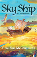 Sky Ship and other stories: A Bloomsbury Reader (McCaughrean Geraldine)(Paperback / softback)
