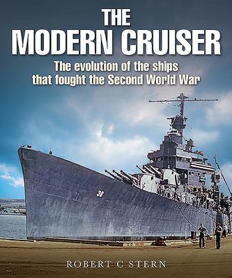 Modern Cruiser - The Evolution of the Ships that Fought the Second World War (Stern Robert C.)(Pevná vazba)