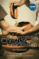 Understanding Christian Leadership (Parkinson Ian)(Paperback / softback)