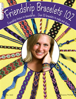 Friendship Bracelets 102 - Over 50 Bracelets to Make & Share (McNeill Suzanne)(Paperback / softback)