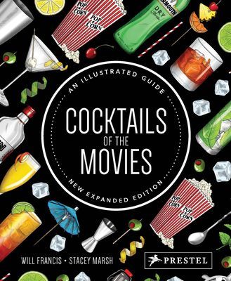 Cocktails of the Movies: An Illustrated Guide to Cinematic Mixology (New Expanded Edition) (Francis Will)(Pevná vazba)