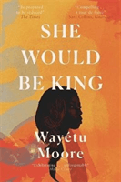 She Would Be King (Moore Wayetu)(Paperback / softback)