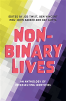 Non-Binary Lives - An Anthology of Intersecting Identities(Paperback / softback)