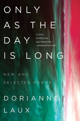Only As the Day Is Long - New and Selected Poems (Laux Dorianne (North Carolina State University))(Paperback / softback)