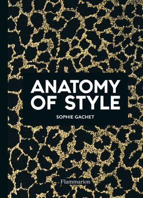 Anatomy of Style (Gachet Sophie)(Paperback / softback)