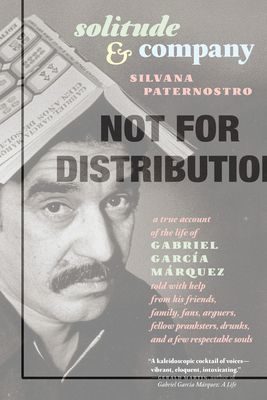 Solitude & Company - A True Account of the Life of Gabriel Garcia Marquez (Paternostro Silvana)(Paperback / softback)