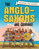 Invaders and Raiders: The Anglo-Saxons are coming! (Mason Paul)(Paperback / softback)