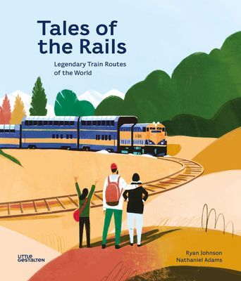 Tales of the Rails - Legendary Train Routes of the World (Adams Nathaniel)(Pevná vazba)