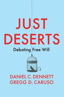 Just Deserts - Debating Free Will (Dennett Daniel C.)(Paperback / softback)