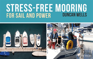 Stress-Free Mooring - For Sail and Power (Wells Duncan)(Paperback / softback)