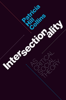 Intersectionality as Critical Social Theory (Collins Patricia Hill)(Paperback / softback)