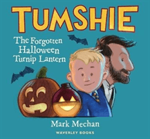Tumshie - The Forgotten Turnip Lantern (Mechan Mark)(Paperback / softback)