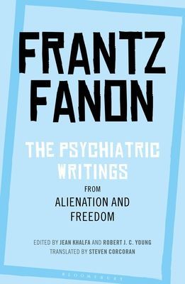 Psychiatric Writings from Alienation and Freedom (Fanon Frantz)(Paperback / softback)
