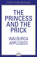 Princess and the Prick (Appleseed Walburga)(Pevná vazba)