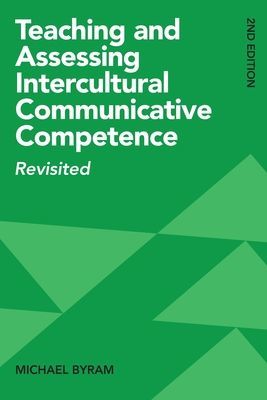 Teaching and Assessing Intercultural Communicative Competence - Revisited (Byram Michael)(Paperback / softback)