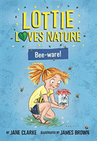Lottie Loves Nature: Bee-Ware (Clarke Jane)(Paperback / softback)