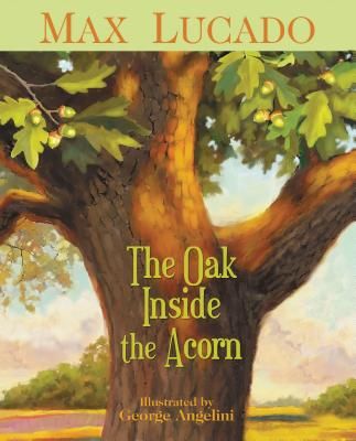 The Oak Inside the Acorn (Lucado Max)(Paperback)