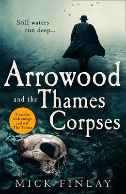 Arrowood and the Thames Corpses (Finlay Mick)(Paperback / softback)