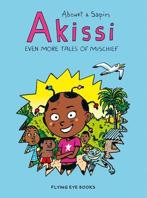 Akissi: Even More Tales of Mischief (Abouet Marguerite)(Paperback / softback)